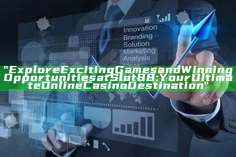 "Explore Exciting Games and Winning Opportunities at Slot88: Your Ultimate Online Casino Destination"