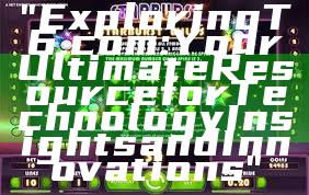"Exploring T6.com: Your Ultimate Resource for Technology Insights and Innovations"
