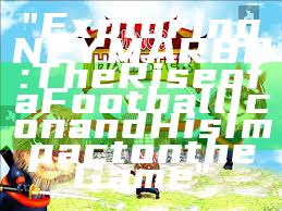 "Exploring NEYMAR88: The Rise of a Football Icon and His Impact on the Game"