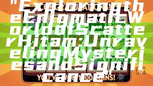 "Exploring the Enigmatic World of Scatter Hitam: Unraveling Mysteries and Significance"