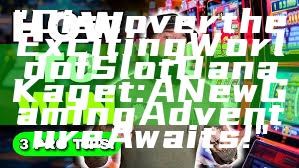 "Discover the Exciting World of Slot Dana Kaget: A New Gaming Adventure Awaits!"