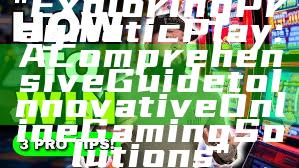 "Exploring Pragmatic Play: A Comprehensive Guide to Innovative Online Gaming Solutions"