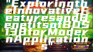 "Exploring the Innovative Features and Benefits of BOS138 for Modern Applications"