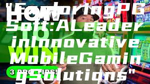"Exploring PG Soft: A Leader in Innovative Mobile Gaming Solutions"