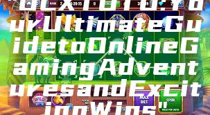 "OLXTOTO: Your Ultimate Guide to Online Gaming Adventures and Exciting Wins"