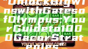 "Unlock Big Wins with Gates of Olympus: Your Guide to 1000 Gacor Strategies"