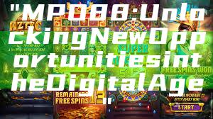 "MPO88: Unlocking New Opportunities in the Digital Age"