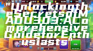 "Unlocking the Secrets of MADU303: A Comprehensive Guide for Enthusiasts"