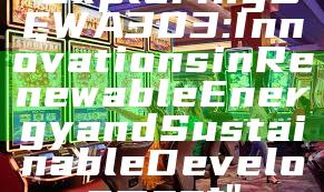 "Exploring DEWA 303: Innovations in Renewable Energy and Sustainable Development"