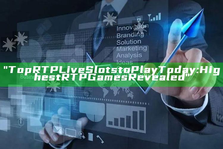 "Top RTP Live Slots to Play Today: Highest RTP Games Revealed"