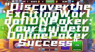 "Discover the Exciting World of IDN Poker: Your Guide to Online Poker Success"