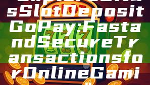 "Explore Situs Slot Deposit GoPay: Fast and Secure Transactions for Online Gaming"