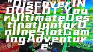 "Discover INDOSLOT: Your Ultimate Destination for Online Slot Gaming Adventure"