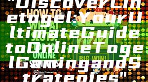 "Discover Linetogel: Your Ultimate Guide to Online Togel Gaming and Strategies"