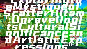 "Exploring the Mystique of 'Scatter Hitam': Unraveling Its Cultural Significance and Artistic Expressions"