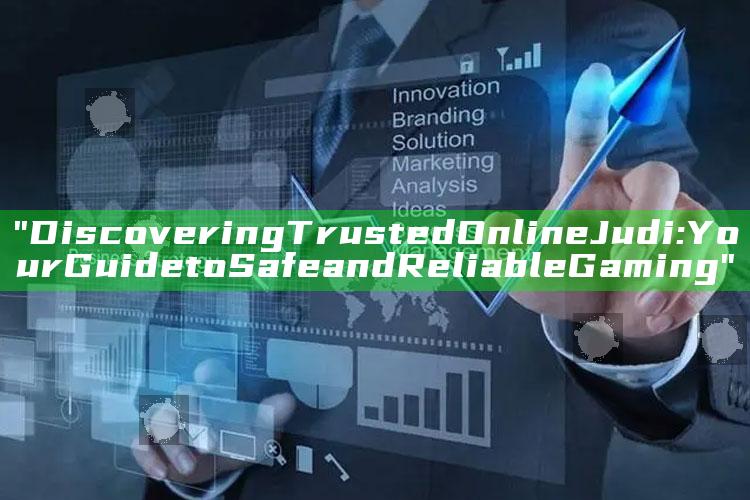 "Discovering Trusted Online Judi: Your Guide to Safe and Reliable Gaming"