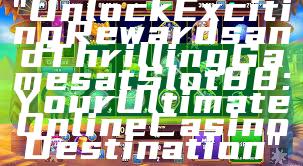 "Unlock Exciting Rewards and Thrilling Games at Slot88: Your Ultimate Online Casino Destination"