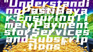 "Understanding Pasti Bayar: Ensuring Timely Payments for Services and Subscriptions"