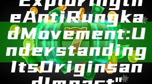 "Exploring the Anti Rungkad Movement: Understanding Its Origins and Impact"