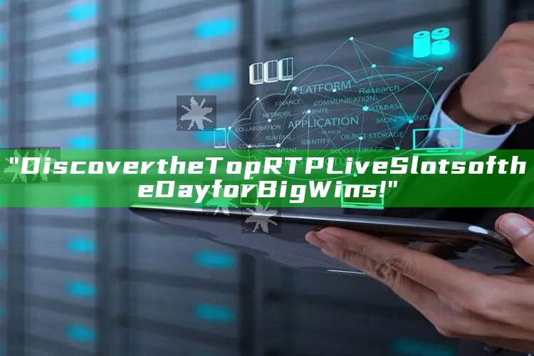"Discover the Top RTP Live Slots of the Day for Big Wins!"