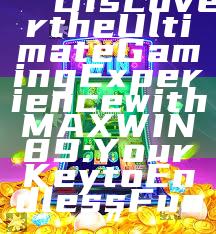 “Discover the Ultimate Gaming Experience with MAXWIN89: Your Key to Endless Fun”