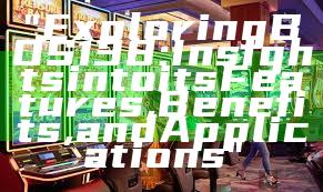 "Exploring BOS138: Insights into its Features, Benefits, and Applications"