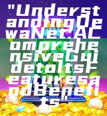 "Understanding DewaNet: A Comprehensive Guide to Its Features and Benefits"